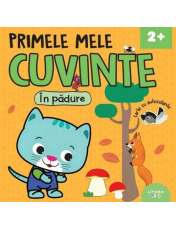 PRIMELE MELE CUVINTE. IN PADURE. Carte cu autocolante