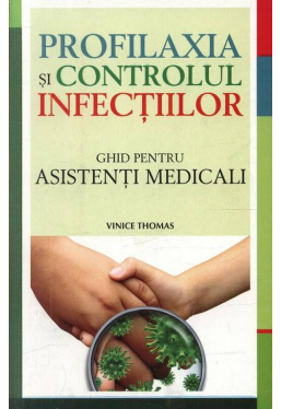 Profilaxia si controlul infectiilor Ghid pentru aisitenti medicali
