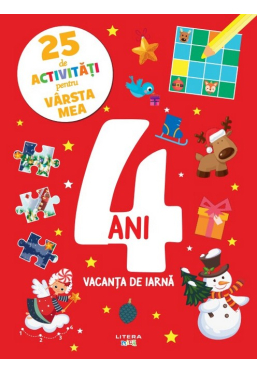 25 DE ACTIVITATI PENTRU VARSTA MEA. 4 ANI. VACANTA DE IARNA