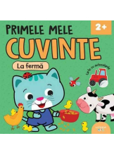 PRIMELE MELE CUVINTE. LA FERMA. Carte cu autocolante