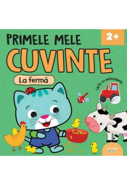 PRIMELE MELE CUVINTE. LA FERMA. Carte cu autocolante