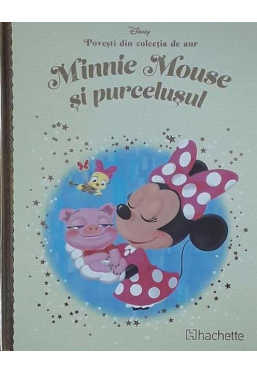 Disney Gold. 26 Minnie Mouse si purcelusul
