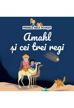 PRIMELE MELE POVESTI. AMAHL SI CEI TREI REGI