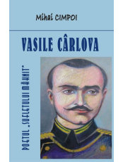 Vasile Carlova.Poetul «sufletului mahnit»