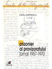 Prizonier Al Provizoratului (Jurnal 1957 - 1970)