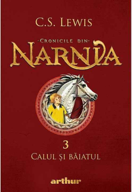 Cronicile din Narnia 3 - Calul si baiatul