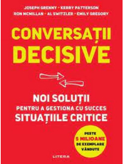 CONVERSATII DECISIVE. Noi solutii pentru a gestiona cu succes situatiile critice. 