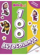 MASHA SI URSUL. 100 de autocolante. Jocuri si activitati