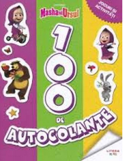 MASHA SI URSUL. 100 de autocolante. Jocuri si activitati