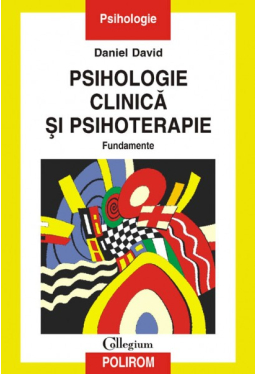 Psihologie clinica si psihoterapie. Fundamente