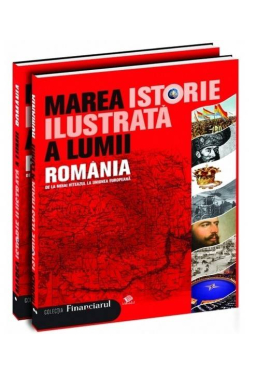 Set Marea istorie ilustrata a lumii Romania (2 vol)
