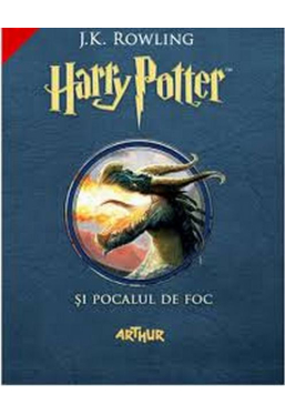 HARRY POTTER. Vol. 4 SI POCALUL DE FOC