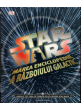 Star Wars. Marea enciclopedie a razboiului Galactic
