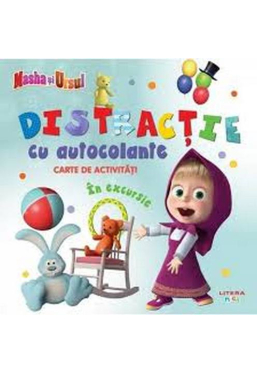 MASHA SI URSUL. Distractie cu autocolante. In excursie. Carte de activitati