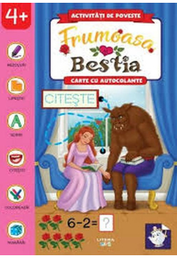 ACTIVITATI DE POVESTE. FRUMOASA SI BESTIA. Carte cu autocolante