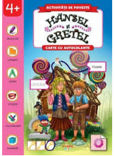 ACTIVITATI DE POVESTE. HANSEL SI GRETEL. Carte cu autocolante
