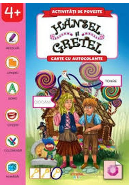 ACTIVITATI DE POVESTE. HANSEL SI GRETEL. Carte cu autocolante