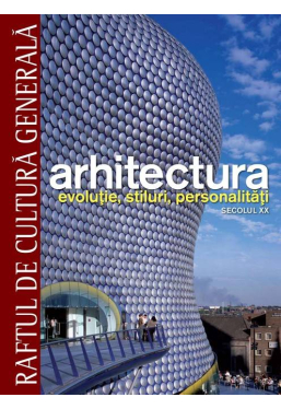 Raftul de cultura generala. Arhitectura. Vol. 12