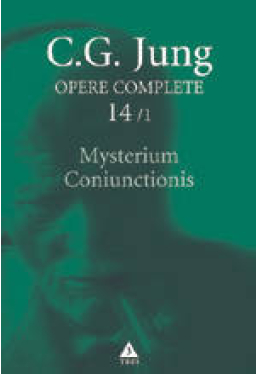Opere complete vol 14/1 Mysterium Coniunctionis. Separarea si compunerea contrariilor psihice
