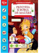 ACTIVITATI DE POVESTE. PRINTESA SI BOBUL DE MAZARE. Carte cu autocolante