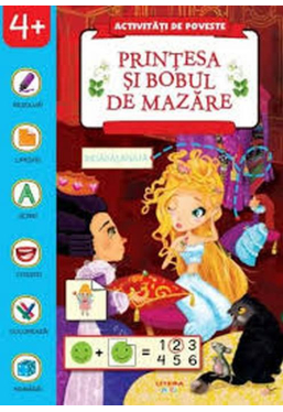 ACTIVITATI DE POVESTE. PRINTESA SI BOBUL DE MAZARE. Carte cu autocolante