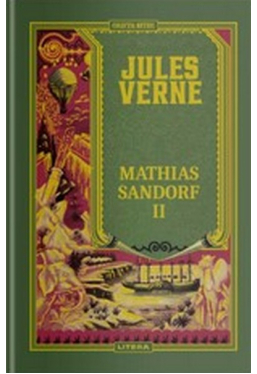 JULES VERNE. MATHIAS SANDORF. Vol II