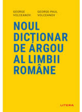 NOUL DICTIONAR DE ARGOU AL LIMBII ROMANE