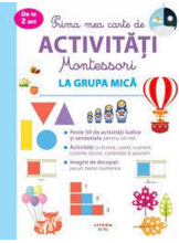 Prima mea carte de activitati Montessori. La grupa mica
