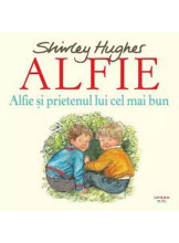 ALFIE SI PRIETENUL LUI CEL MAI BUN. 