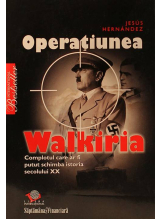 Operatiunea Walkiria. Complotul care ar fi putut schimba istoria secolului XX