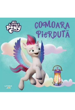MY LITTLE PONY. COMOARA PIERDUTA