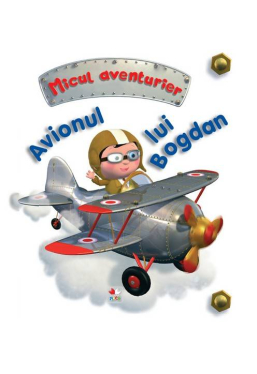 Micul aventurier. Avionul lui Bogdan