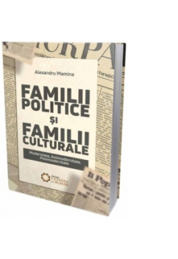 Familii politice si familii culturale (Modernitate, antimodernitate, postmodernitate)