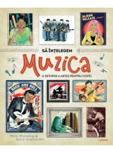 SA INTELEGEM MUZICA. O istorie a muzicii pentru copii