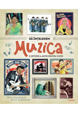 SA INTELEGEM MUZICA. O istorie a muzicii pentru copii