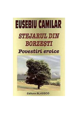 Stejarul din Borzesti. Povestiri eroice