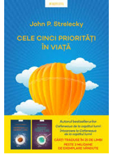 Introspectiv. CELE CINCI PRIORITATI IN VIATA. John P. Strelecky