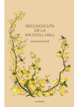 Romane nemuritoare. NECUNOSCUTA DE LA WILDFELL HALL.