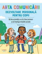 ARTA COMUNICARII. DEZVOLTARE PERSONALA PENTRU COPII. 