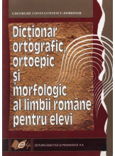 Dictionar ortografic ortoepic si morfologic al limbii romane pentru elevi, editia a II-a