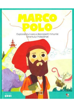 MICII EROI. Marco Polo