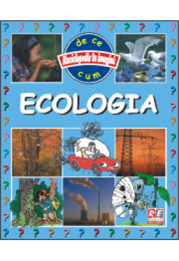 Ecologia. Enciclopedie in imagini