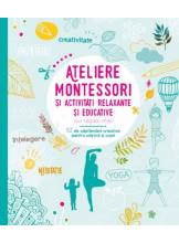 Ateliere Montessori si Activitati Relaxante si Educative cu Copiii Mei