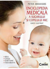 Enciclopedia medicala a sugarului si copilului mic. Ghid ilustrat - boli, cauze, simptome si tratamente