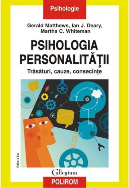 Psihologia personalitatii. Trasaturi, cauze, consecinte. Editia a II-a