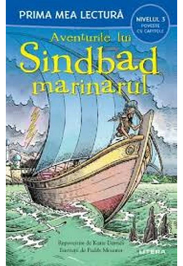 Prima mea lectura. AVENTURILE LUI SINDBAD MARINARUL. Prima mea lectura.(nivelul 3)