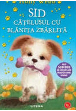Biblioteca pentru copii. SID, CATELUSUL CU BLANITA ZBARLITA. 
