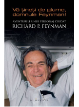 Va tineti de glume domnule Feynman