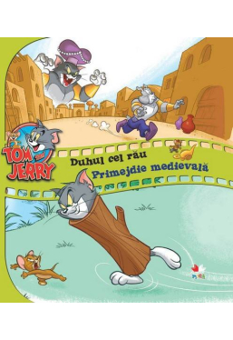 Tom & Jerry. Duhul cel rau. Primejdie medievala. Vol. 6