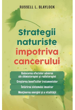 Strategii naturiste impotriva cancerului